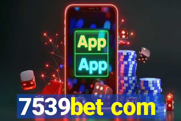 7539bet com